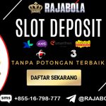 Rajabola: Slot Deposit Via Pulsa Tri & Indosat 10000 Tanpa Potongan Besar 2023